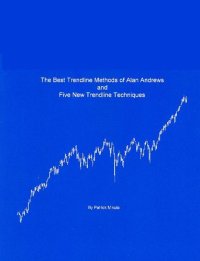 cover of the book The Best Trendline Methods of Alan Andrews and Five New Trendline Techniques