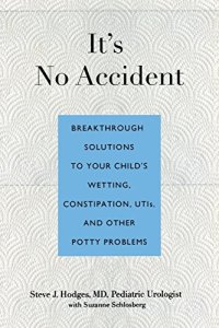 cover of the book It’s No Accident: Breakthrough Solutions To Your Child’s Wetting, Constipation, Utis, And Other Potty Problems