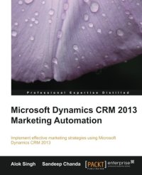 cover of the book Microsoft Dynamics CRM 2013 Marketing Automation : Implement effective marketing strategies using Microsoft Dynamics CRM 2013