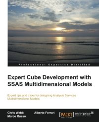 cover of the book Expert Cube Development with SSAS Multidimensional Models : Expert Tips and Tricks for Designing Analysis Services Multidimensional Models