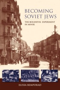 cover of the book Becoming Soviet Jews: The Bolshevik Experiment in Minsk