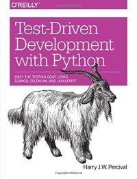 cover of the book Test-Driven Development with Python: Obey the Testing Goat: Using Django, Selenium, and JavaScript