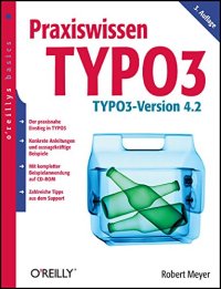 cover of the book Praxiswissen TYPO3 : Title from resource description page (viewed April 20, 2009). - Includes index