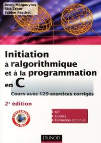 cover of the book Initiation à l'algorithmique et à la programmation en C : cours avec 129 exercices corrigés