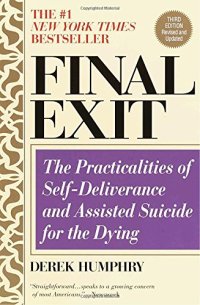 cover of the book Final Exit: The Practicalities of Self-Deliverance and Assisted Suicide for the Dying, 3rd Edition