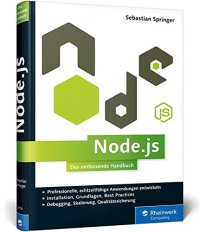 cover of the book Node.js Das umfassende Handbuch. Serverseitige Webapplikationen mit JavaScript entwickeln