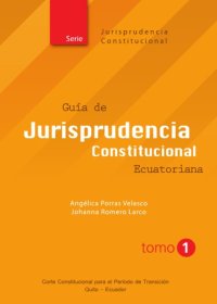 cover of the book Guía de jurisprudencia constitucional ecuatoriana. Período octubre 2008 - diciembre 2010