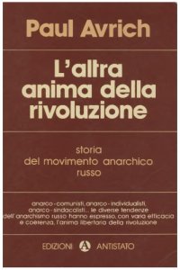 cover of the book L’altra anima della rivoluzione. Storia del movimento anarchico russo