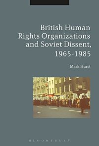 cover of the book British Human Rights Organizations and Soviet Dissent, 1965–1985