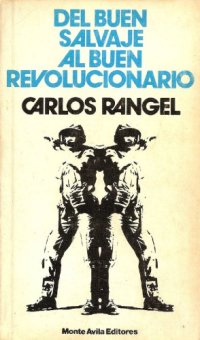 cover of the book Del Buen Salvaje al Buen Revolucionario