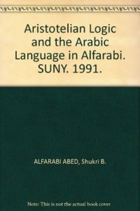 cover of the book Aristotelian Logic and the Arabic Language in Alfarabi