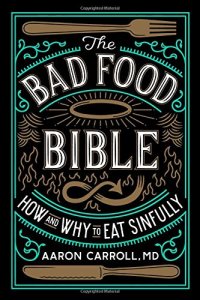 cover of the book The Bad Food Bible: How and Why to Eat Sinfully