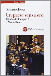 cover of the book Un paese senza eroi. L'Italia da Jacopo Ortis a Montalbano