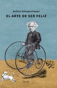 cover of the book El arte de ser feliz : explicado en cincuenta reglas para la vida