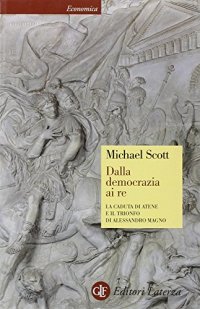 cover of the book Dalla democrazia ai Re. La caduta di Atene e il trionfo di Alessandro Magno