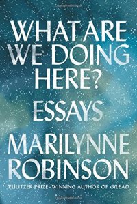 cover of the book What Are We Doing Here?: Essays