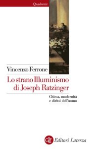 cover of the book Lo strano illuminismo di Joseph Ratzinger : Chiesa, modernità e diritti dell’uomo