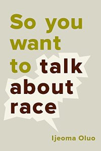 cover of the book So You Want to Talk About Race