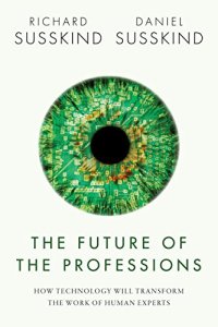 cover of the book The Future of the Professions: How Technology Will Transform the Work of Human Experts