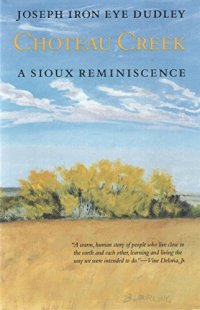 cover of the book Choteau Creek: A Sioux Reminiscence