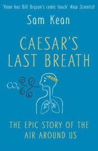 cover of the book Caesar’s Last Breath: The Epic Story of the Air Around Us