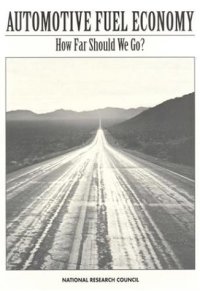 cover of the book Automotive Fuel Economy: How Far Should We Go?