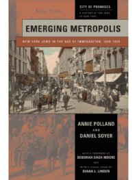 cover of the book Emerging Metropolis: New York Jews in the Age of Immigration, 1840–1920 (City of Promises)