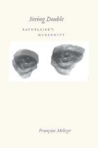 cover of the book Seeing Double: Baudelaire’s Modernity