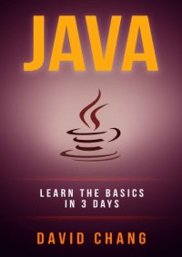 cover of the book Java: Learn Java in 3 Days! (David Chang - Programming )