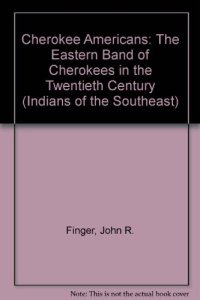 cover of the book Cherokee Americans: The Eastern Band of Cherokees in the Twentieth Century