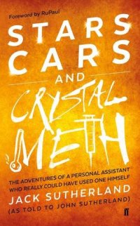 cover of the book Stars, Cars and Crystal Meth: The Adventures of a Personal Assistant Who Really Could Have Used One Himself