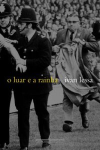 cover of the book O Luar e a Rainha