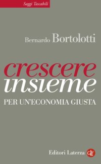 cover of the book Crescere insieme : per un’economia giusta