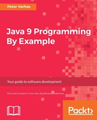 cover of the book Java 9 programming by example : your guide to software development