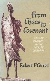 cover of the book From Chaos to Covenant. Uses of Prophecy in the Book of Jeremiah