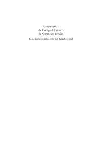 cover of the book Anteproyecto de Código Orgánico de Garantías Penales. La constitucionalización del derecho penal