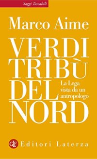 cover of the book Verdi tribù del Nord: La Lega vista da un antropologo