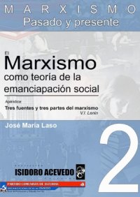 cover of the book El marxismo como teoría de la emancipación social. Apéndice: Tres fuentes y tres partes del marxismo (V.I. Lenin)