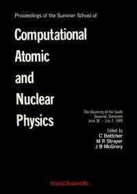 cover of the book Proceedings of the Summer School of Computational Atomic and Nuclear Physics: The University of the South Sewanee, Tennessee June 26-July 7, 1989