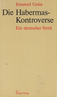 cover of the book Die Habermas-Kontroverse. Ein deutscher Streit