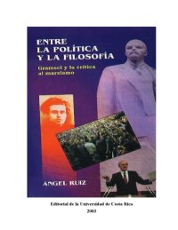 cover of the book Entre la  Política y la Filosofía. Gramsci y la crítica al marxismo