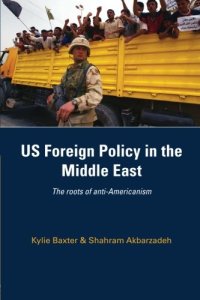 cover of the book US Foreign Policy in the Middle East: The Roots of Anti-Americanism