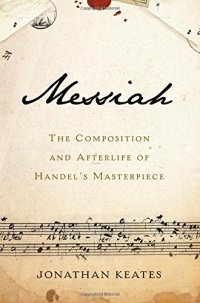 cover of the book Messiah: The Composition and Afterlife of Handel’s Masterpiece