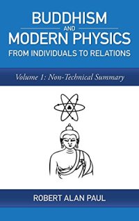 cover of the book Buddhism and Modern Physics: From Individuals to Relations Volume 1: Non-Technical Summary