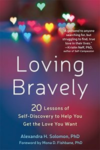 cover of the book Loving Bravely: Twenty Lessons of Self-Discovery to Help You Get the Love You Want