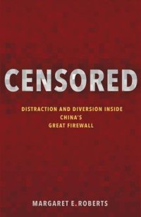 cover of the book Censored: Distraction and Diversion Inside China`s Great Firewall