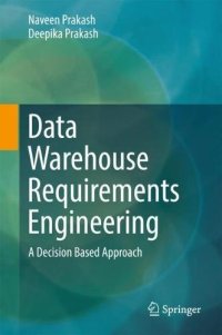 cover of the book Data Warehouse Requirements Engineering: A Decision Based Approach