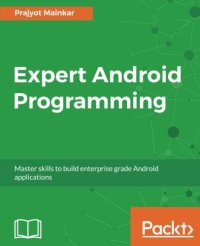 cover of the book Expert Android Programming: Master skills to build enterprise grade Android applications