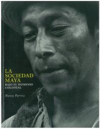 cover of the book La sociedad maya bajo el dominio colonial