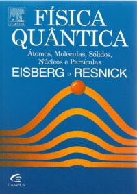 cover of the book Física Quântica - Átomos, Moléculas, Sólidos, Núcleos e Partículas